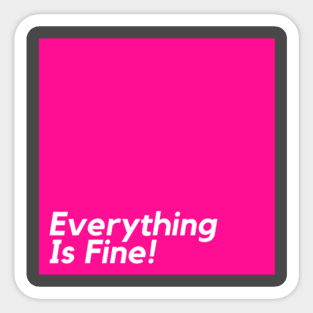 Everything Is Fine Abstract 1 Sticker